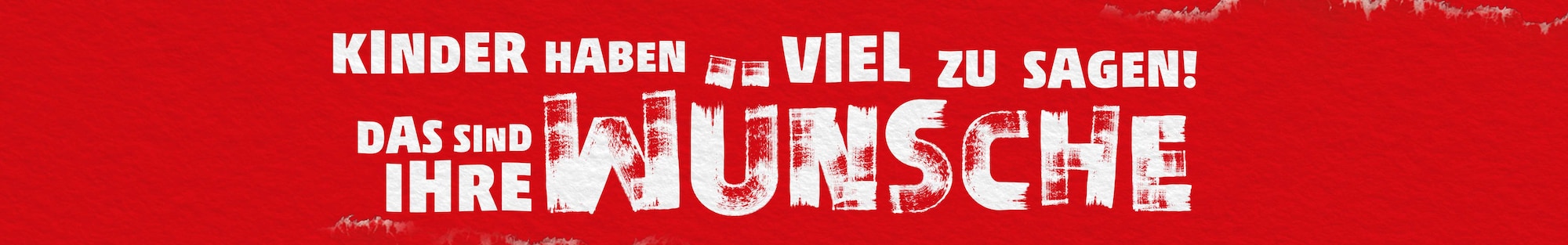 Weiße Schrift auf rotem Hintergrund: Kinder haben viel zu sagen! Das sind ihre Wünsche.