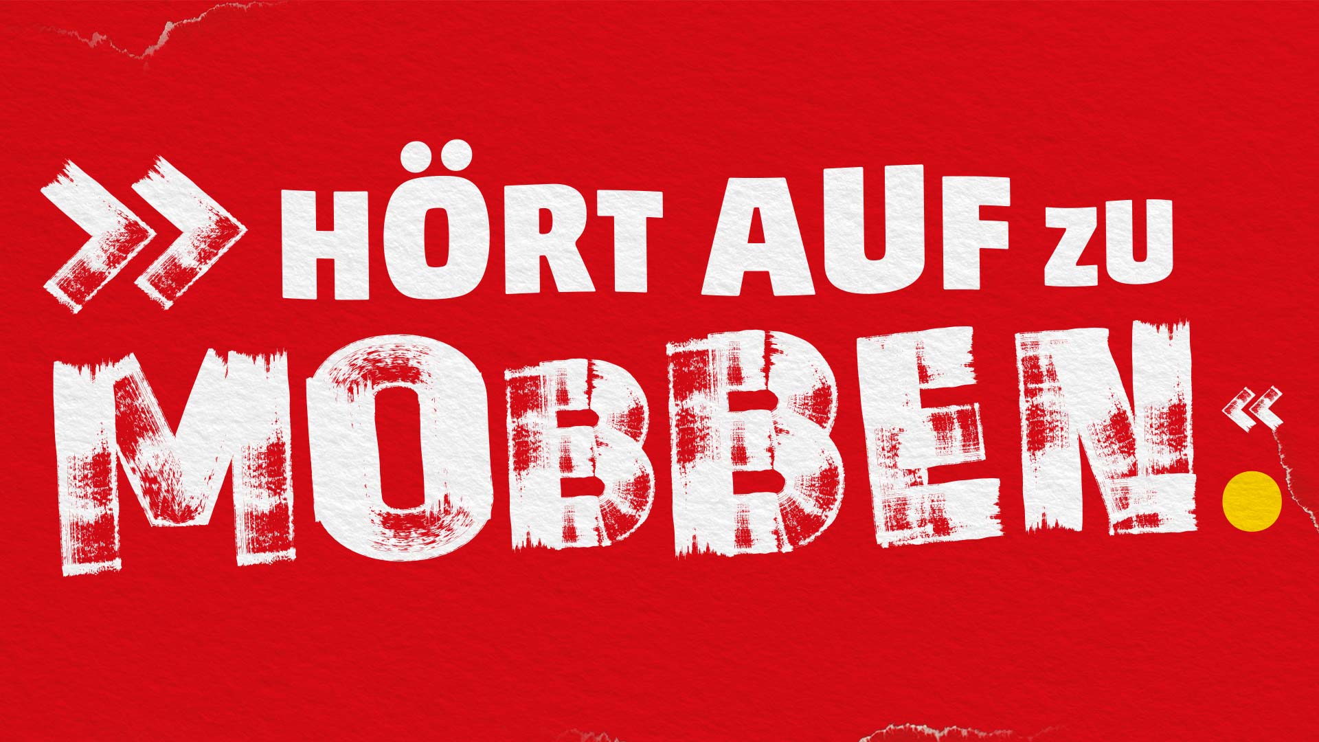 Ein Zitat in weißer Schrift auf rotem Hintergrund: Hört auf zu mobben.