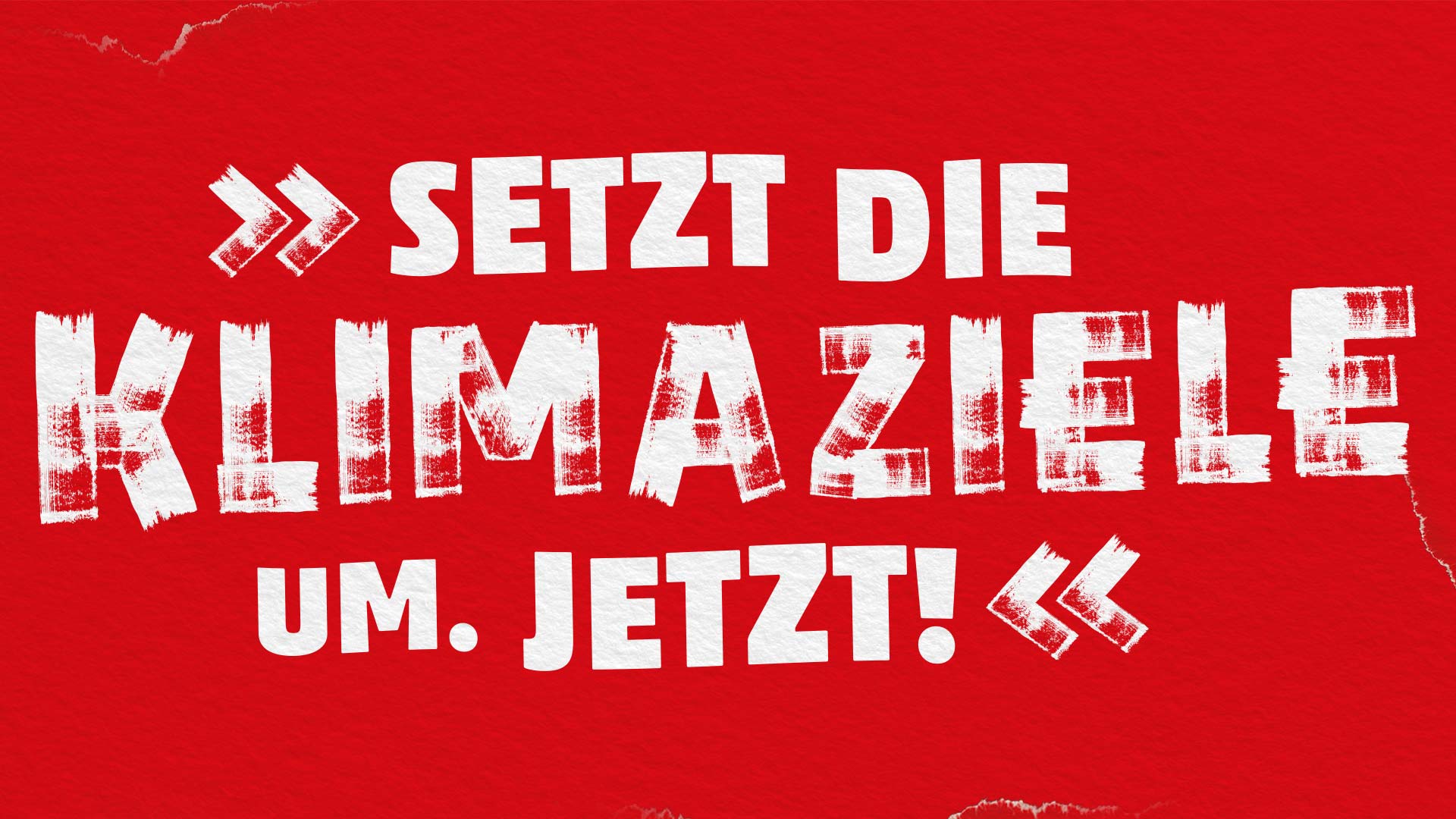 Ein Zitat in weißer Schrift auf rotem Hintergrund: Setzt die Klimaziele um. Jetzt!